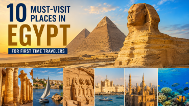 10 Must-Visit Places in Egypt for First-Time Travelers
