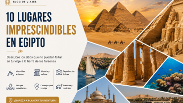 10 Lugares Imprescindibles para Visitar en Egipto