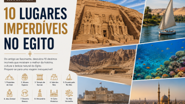 10 Lugares Imperdíveis para Visitar no Egito