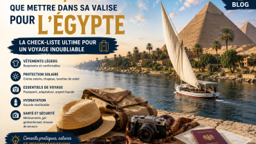 Que mettre dans sa valise pour un voyage en Égypte ?